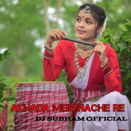 Akhada Mein Nache Re