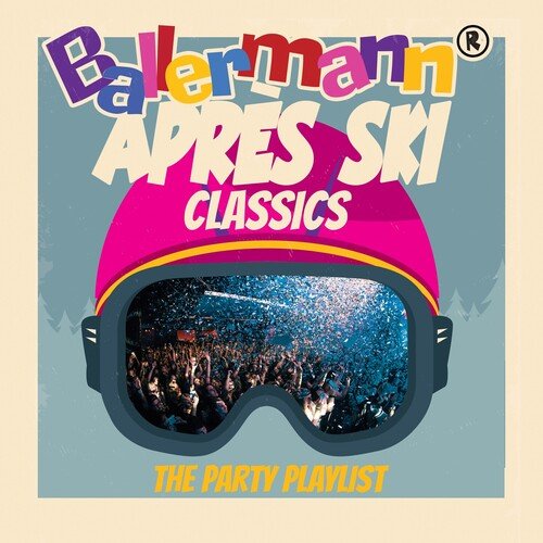 Ballermann Après Ski Classics - the Party Playlist Vol. 2