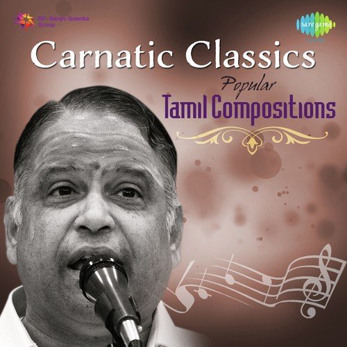 Carnatic Classics - Popular Tamil Compositions