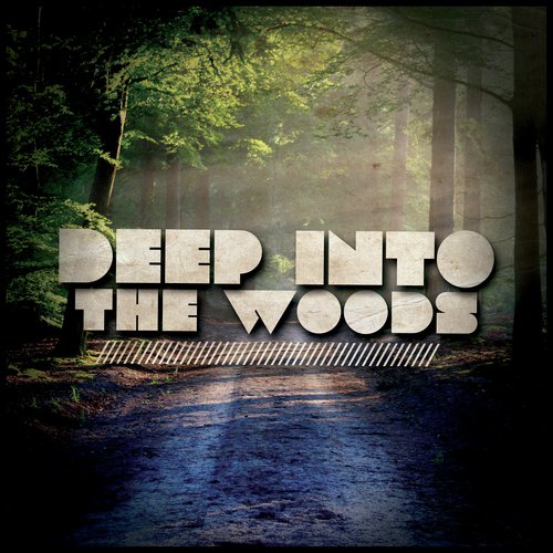 Deep into the Woods