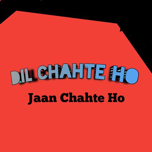 Dil Chahte Ho Ya Jaan Chahte Ho_poster_image