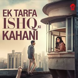 Ek Tarfa Ishq Ki Kahani-KQ05chVKb0A