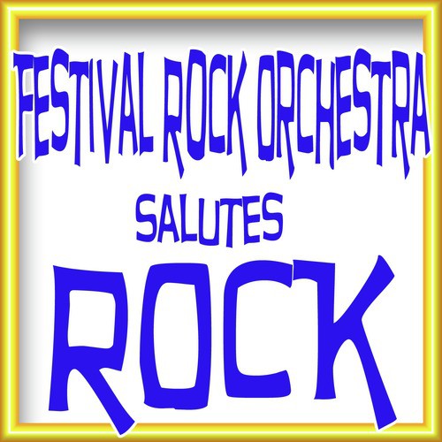 Festival Rock Orchestra Salutes Rock