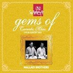 Gems of Carnatic Music: Malladi Brothers (Live in Concert 2003)