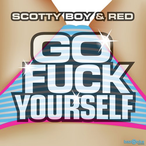 Go Fuck Yourself (Original Mix)