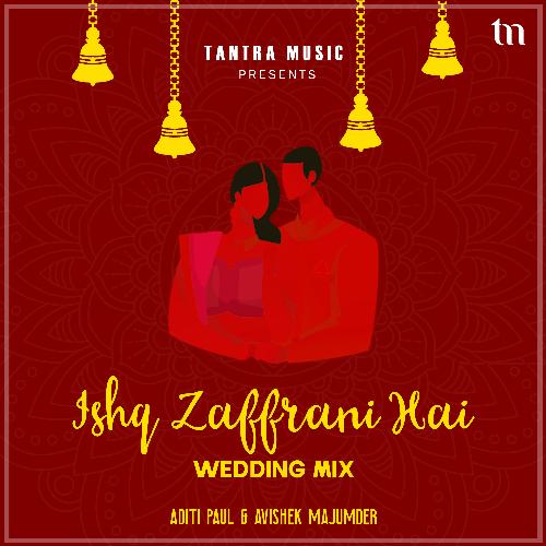 Ishq Zaffrani Hai (Wedding Mix)