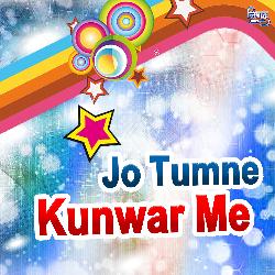 Jo Tumne Kunwar Me Kiya-CDwldgVWTms