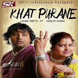 Khat Purane-ACxZYyRgRkk