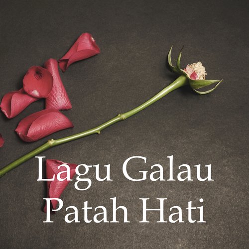 Lagu Galau Patah Hati