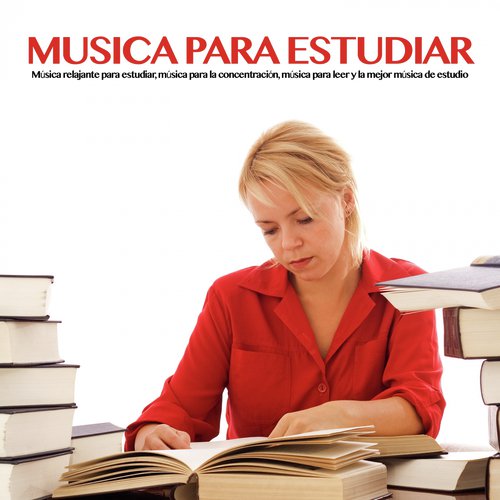 Estudiar música: Música relajante para estudiar, leer y