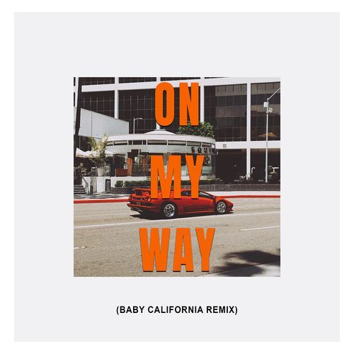 On My Way (Baby California Remix)_poster_image