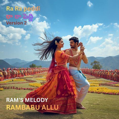 Ra Ra Peddi (Version 2)