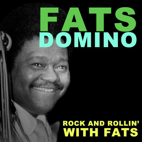 Rock and Rollin' with Fats