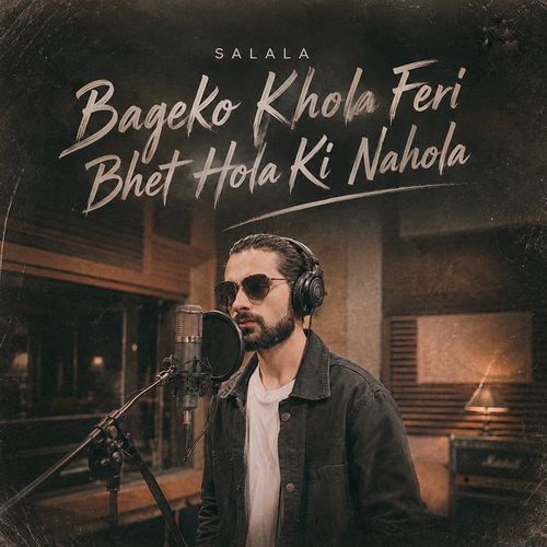 Salala Bageko Khola Feri Bhet Hola Ki Nahola