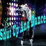Shut Up and Dance