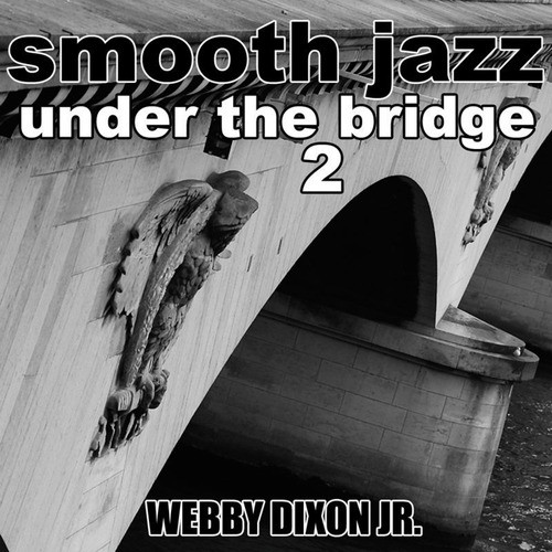 Smooth Jazz Under the Bridge 2