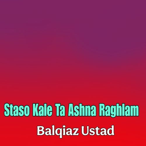 Staso Kale Ta Ashna Raghlam