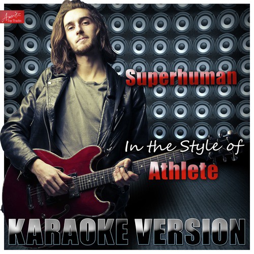 Superhuman Touch (In the Style of Athlete) [Karaoke Version]