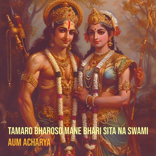 Tamaro Bharoso Mane Bhari Sita Na Swami