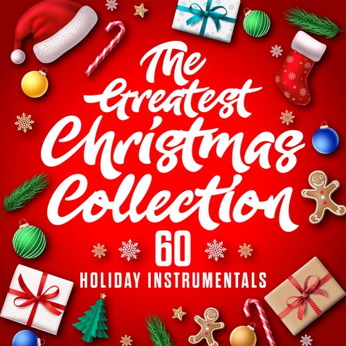 The Greatest Christmas Collection: 60 Holiday Instrumentals_poster_image