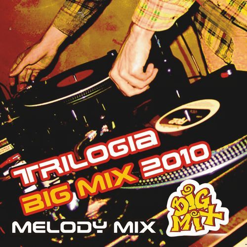 Trilogia Big Mix 2010 - Melody Mix