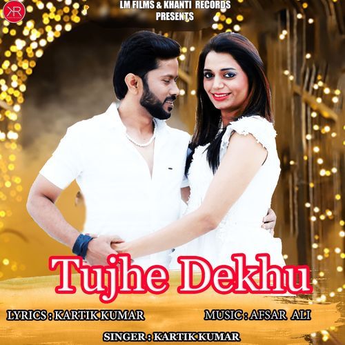 Tujhe Dekhu