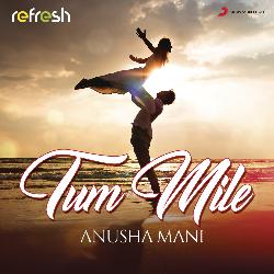 Tum Mile (Refresh Version)-IF0bWyxhWns