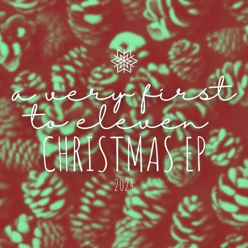 A Very First To Eleven Christmas EP 2024