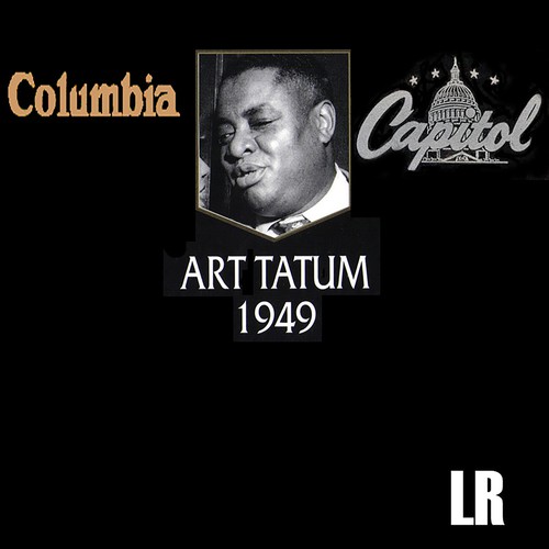 Art Tatum, the Columbia and Capitol Recordings 1949