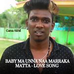 Baby Ma Unna Naa Marraka Matta - Love Song