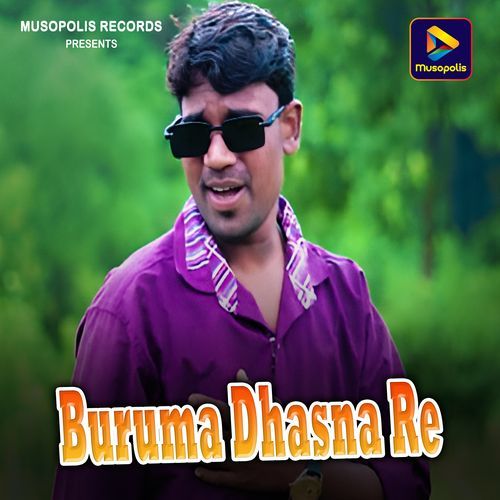 Buruma Dhasna Re