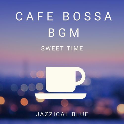 Cafe Bossa BGM - Sweet Time