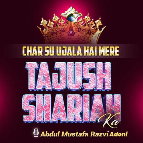 Char Su Ujala Hai Mere Tajushshariah Ka