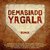 Demasiado Yagala (Remix)