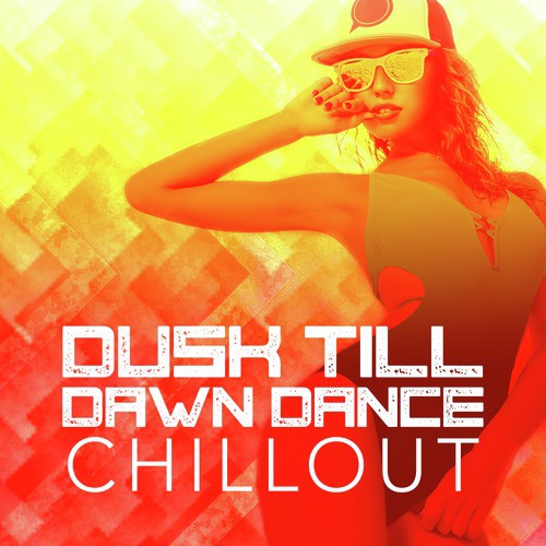 Dusk Till Dawn Dance Chillout_poster_image