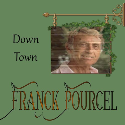 Franck Pourcel, Down Town