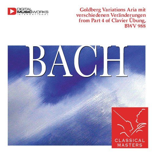 Goldberg Variations Aria mit verschiedenen Veränderungen from Part 4 of Clavier Übung, BWV 988