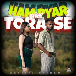 HAM PYAR NAY TORA SE