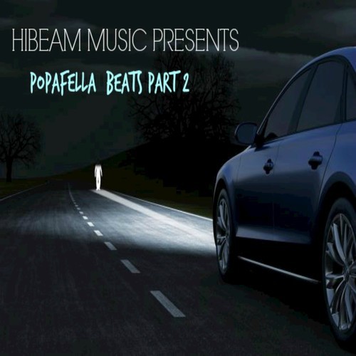 Hibeam Music Presents Popafella Beats, Pt. 2