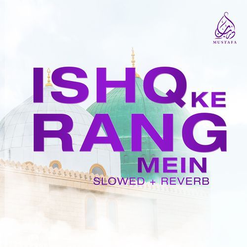 Ishq Ke Rang Mein (Slowed and Reverb)