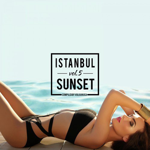 Istanbul Sunset, Vol. 5