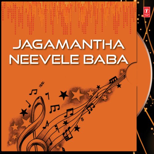 Jagamantha Neevele Baba