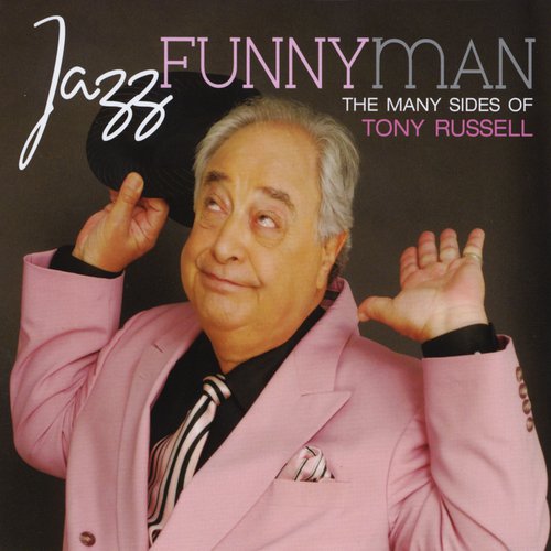 Jazz Funnyman - The Many Sides of Tony Russell