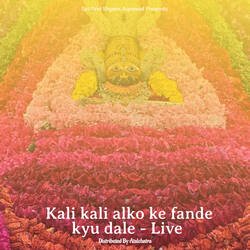 Kali kali alko ke fande kyu dale - Live-IjIJBD4HQVg