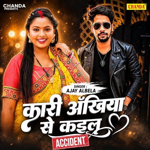 Kari Ankhiya Se Kailu Accident