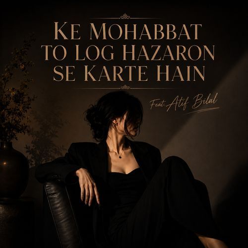 Ke Mohabbat To Log Hazaron Se Karte Hain