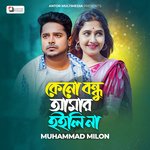 Keno Bondhu Amar Hoili Na artwork
