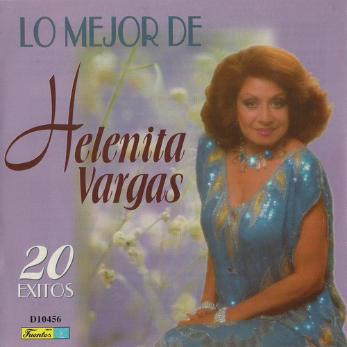 Lo Mejor de Helenita Vargas - 20 Éxitos