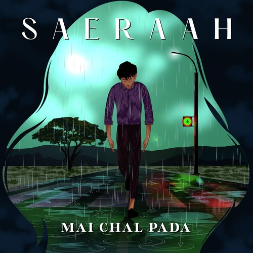 Mai Chal Pada - Saeraah