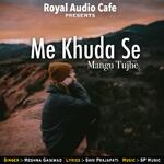 Me Khuda Se Mangu Tujhe 